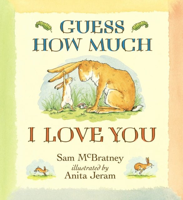 Guess How Much I Love You 9781406318111 Sam McBratney