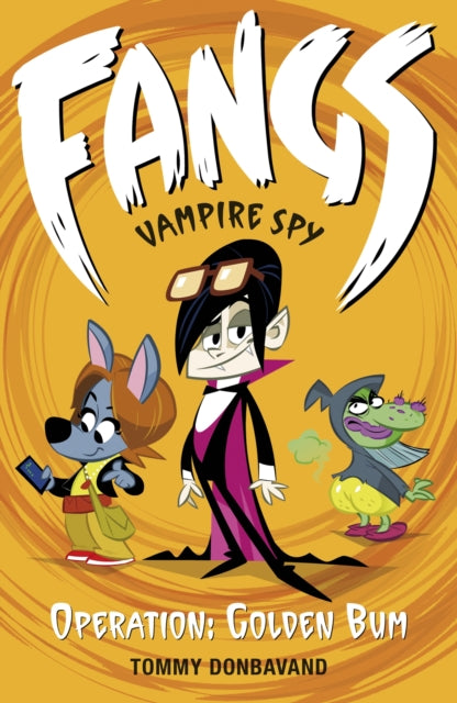 Book cover of: Fangs Vampire Spy Book 1: Operation: Golden Bum