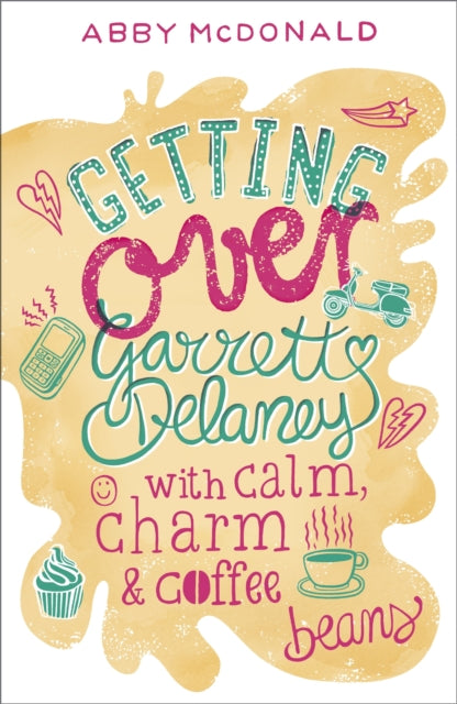 Book cover of: Getting Over Garrett Delaney. By: Abby McDonald