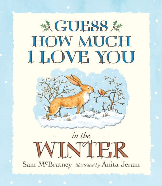Book cover of: Guess How Much I Love You in the Winter. By: Sam McBratney