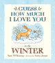 Book cover of: Guess How Much I Love You in the Winter. By: Sam McBratney