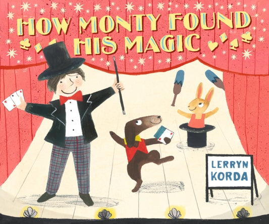 Book cover of: How Monty Found His Magic. By: Lerryn Korda