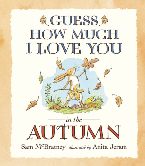 Book cover of: Guess How Much I Love You in the Autumn. By: S. McBratney