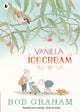Book cover of: Vanilla Ice Cream. By: Bob Graham