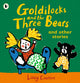 Goldilocks and the Three Bears and Other Stories 9781406377378 Lucy Cousins
