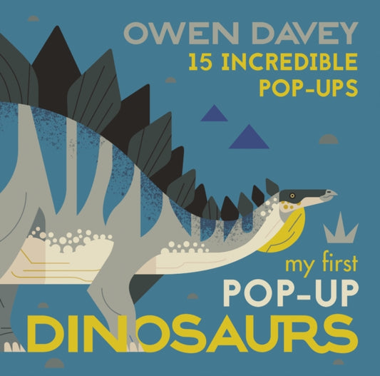 My First Pop-Up Dinosaurs, 15 Incredible Pop-Ups 9781406381696 Owen Davey