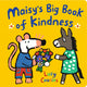 Book cover of: Maisy's Big Book of Kindness. By: Lucy Cousins