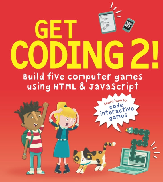Book cover of: Get Coding 2! Build Five Computer Games Using HTML and JavaScript. By: David Whitney