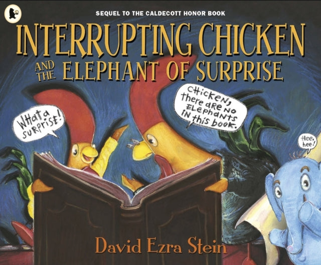 Book cover of: Interrupting Chicken and the Elephant of Surprise. By: David Ezra Stein