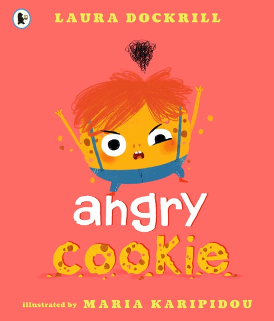 Book cover of: Angry Cookie. By: Laura Dockrill