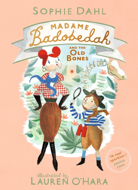 Madame Badobedah and the Old Bones 9781406384420 Sophie Dahl