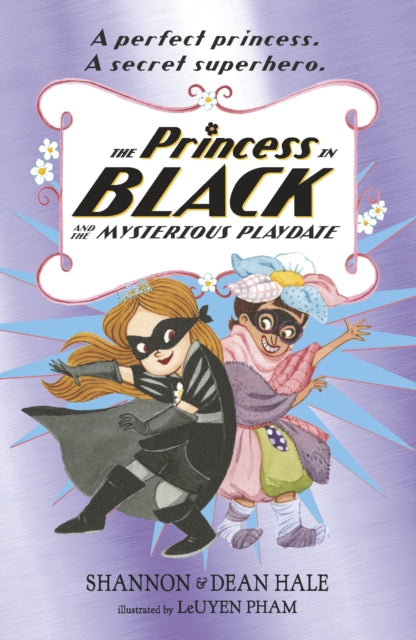 Book cover of: Princess in Black and the Mysterious Playdate. By: Shannon Hale