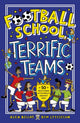 Football School Terrific Teams: 50 True Stories of Football's Greatest Sides 9781406386660 Alex Bellos