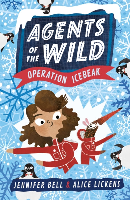 Book cover of: Agents of the Wild 2: Operation Icebeak. By: Jennifer Bell Jennifer