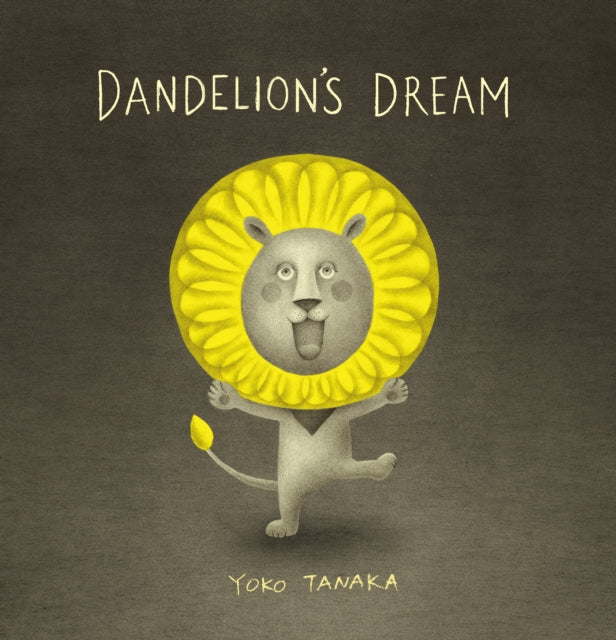 Book cover of: Dandelion's Dream. By: Yoko Tanaka