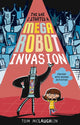 Book cover of: Day I Started a Mega Robot Invasion. By: Tom McLaughlin