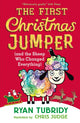 Book cover of: First Christmas Jumper (and the Sheep Who Changed Everything). By: Ryan Tubridy Ryan