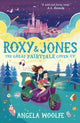Book cover of: Roxy & Jones: The Great Fairytale Cover-Up. By: Angela Woolfe