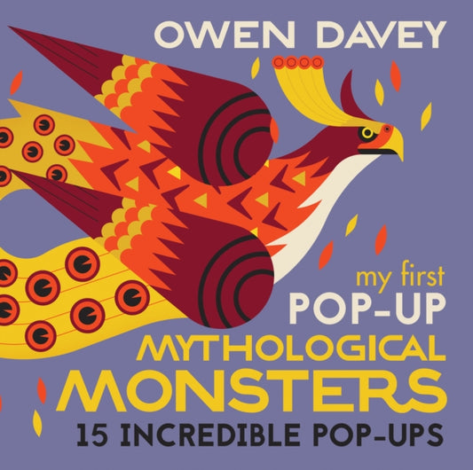 Book cover of: My First Pop-Up Mythological Monsters. By: Owen Davey