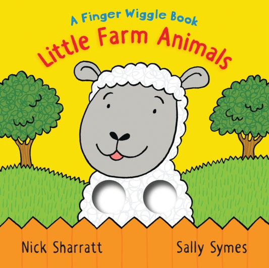 Book cover of: Little Farm Animals: A Finger Wiggle Book. By: Sally Symes Sally