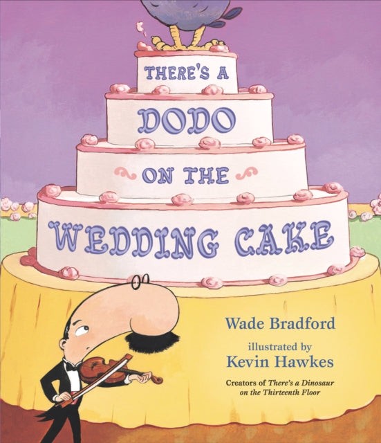 Book cover of: There's a Dodo on the Wedding Cake. By: Wade Bradford