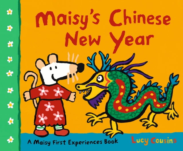 Book cover of: Maisy's Chinese New Year. By: Lucy Cousins