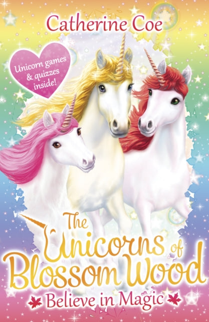 Book cover of: Unicorns of Blossom Wood: Believe in Magic. By: Catherine Coe