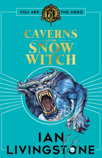 Fighting Fantasy: The Caverns of the Snow Witch 9781407188478 Ian Livingstone