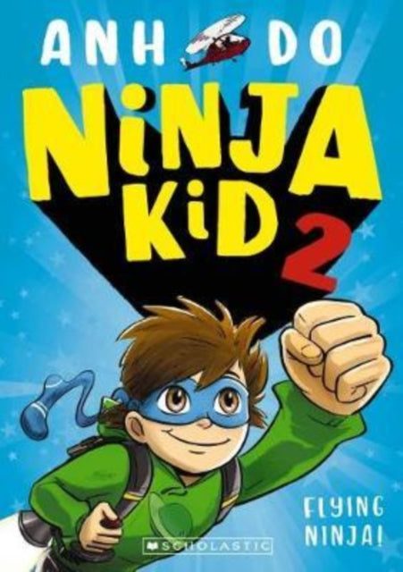 Ninja Kid 2: Flying Ninja! 9781407196909 Anh Do