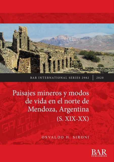 Book cover of: Paisajes mineros y modos de vida en el norte de Mendoza, Argentina (S. XIX-XX). By: Osvaldo H. Sironi