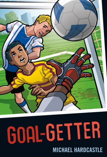 Book cover of: Goal-getter. By: Michael Hardcastle