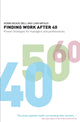 Book cover of: Finding Work After 40