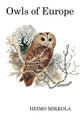 Book cover of: Owls of Europe. By: Heimo Mikkola
