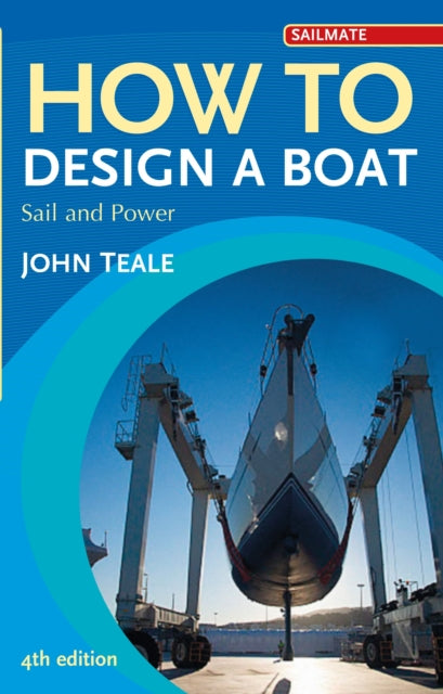 Book cover of: How to Design a Boat. By: John Teale