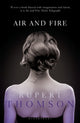 Book cover of: Air and Fire. By: Rupert Thomson