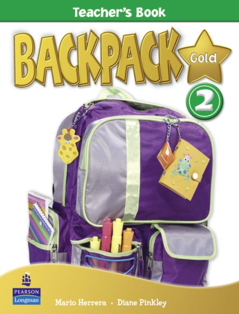 Book cover of: Backpack Gold 2 Teacher's Book New Edition. By: Diane Pinkley