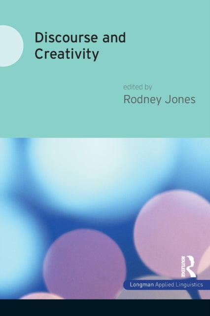 Book cover of: Discourse and Creativity. By: Rodney H. Jones