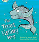 Book cover of: Bug Club Phonics - Phase 5 Unit 21: The Trout Fishing Song. By: Jeanne Willis