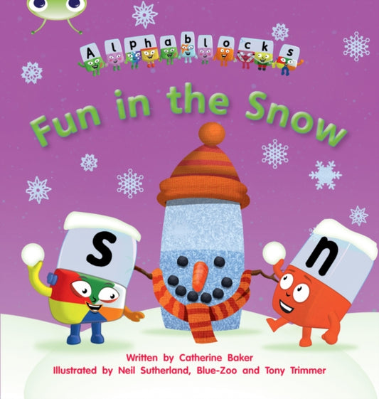 Book cover of: Bug Club Phonics - Phase 5 Unit 17: Alphablocks Fun in the Snow. By: Catherine Baker