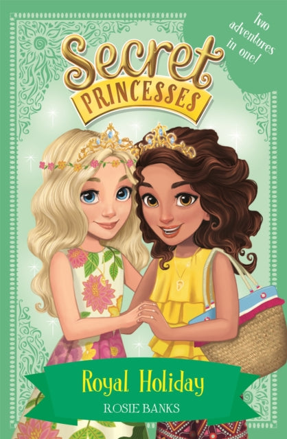 Book cover of: Secret Princesses: Royal Holiday. By: Rosie Banks