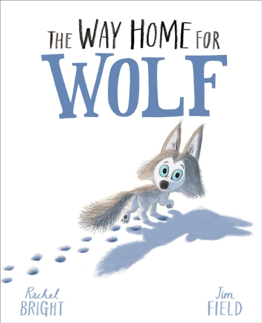 Book cover of: Way Home For Wolf. By: Rachel Bright