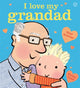 Book cover of: I Love My Grandad Board Book. By: Giles Andreae