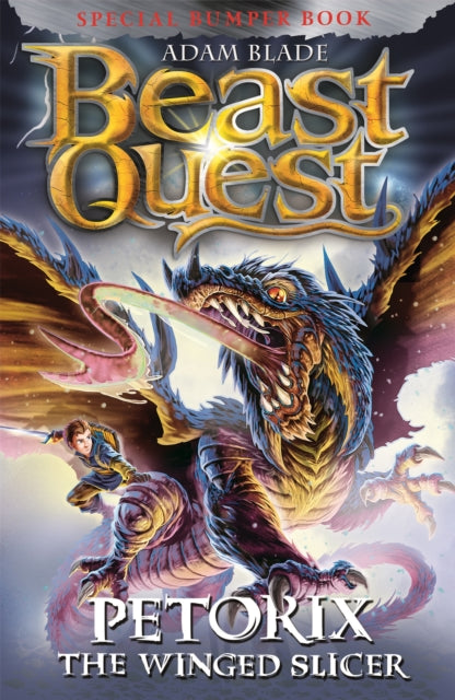 Book cover of: Beast Quest: Petorix the Winged Slicer. By: Adam Blade