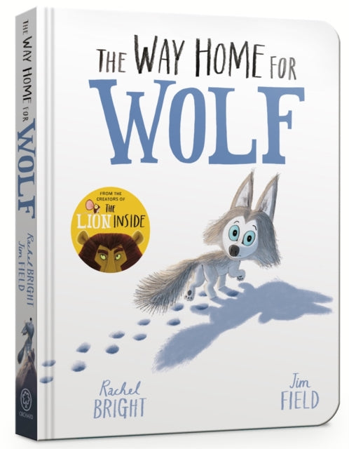 The Way Home for Wolf Board Book, From The World of Rachel Bright & Jim Field 9781408359501 Rachel Bright
