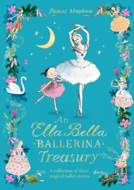 The Ella Bella Ballerina Treasury, Three magical stories in one! 9781408363430 James Mayhew