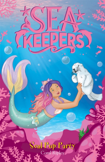 Book cover of: Sea Keepers: Seal Pup Party. By: Coral Ripley