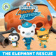 Book cover of: Octonauts Above & Beyond: The Elephant Rescue. By: Official Octonauts