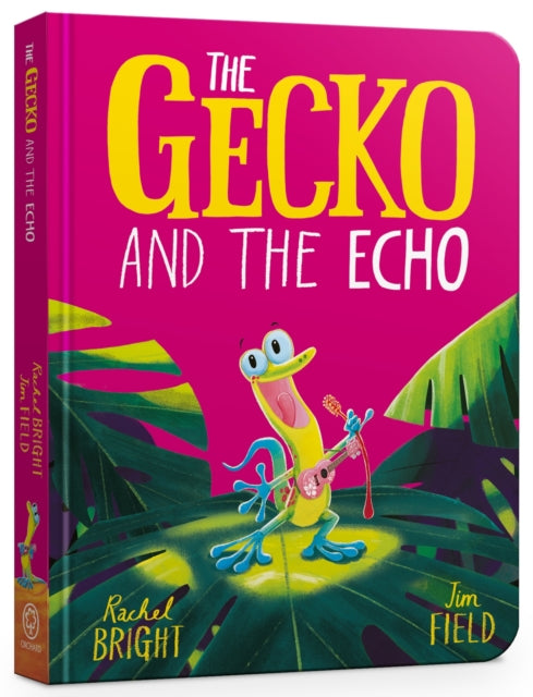 Gecko and the Echo Board Book, From The World of Rachel Bright & Jim Field 9781408372128 Rachel Bright