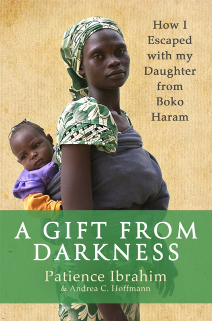 Book cover of: Gift from Darkness. By: Patience Ibrahim