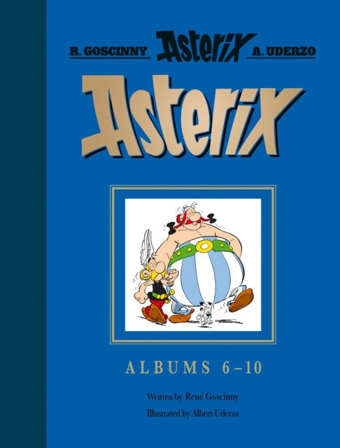 Book cover of: Asterix: Asterix Gift Edition: Albums 6-10: Asterix and Cleopatra, Asterix and the Big Fight, Asterix in Britain, Asterix and the Normans, Asterix the Legionary. By: René Goscinny